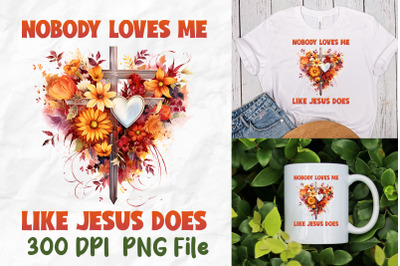 Nobody Loves Me Like Jesus Does