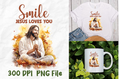 Smile Jesus Loves You Pray Meditate God