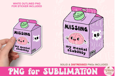 Milk Carton Missing My Mental Stability PNG, Trendy PNG&#039;s, Cute PNG