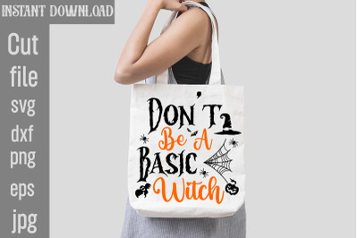 Don&#039;t Be A Basic Witch SVG cut file,Don&#039;t Be A Basic Witch-01