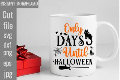Only Days Until Halloween SVG cut file&2C;Halloween Svg Disney&2C; Halloween