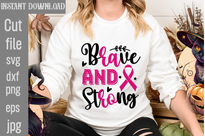 Brave And Strong SVG cut file&2C;Breast Cancer SVG Designs&2C; Digital Downl