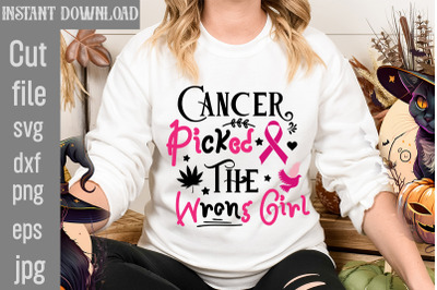 Cancer Picked The Wrong Girl SVG cut file,Breast Cancer SVG Designs, D