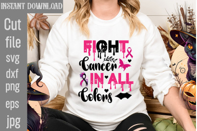 Fight Cancer In All Colors SVG cut file,Breast Cancer SVG Designs, Dig