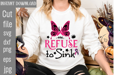 Refuse To Sink SVG cut file,Breast Cancer SVG Designs, Digital Downloa