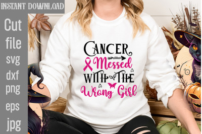 Cancer Messed With The Wrong Girl SVG cut file,Breast Cancer SVG Desig