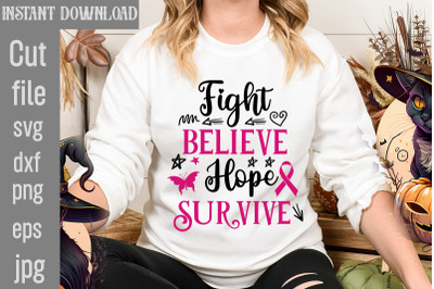 Fight Believe Hope Survive SVG cut file,Breast Cancer SVG Designs, Dig