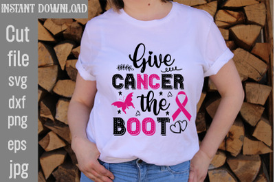 Give Cancer The Boot SVG cut file,Breast Cancer SVG Designs, Digital D