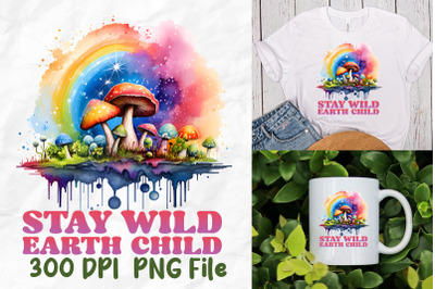 Stay Wild Earth Child Hippie Rainbow