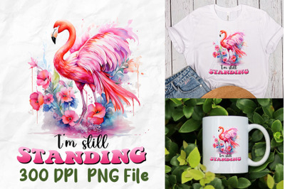 I&#039;m Still Standing Pink Strong Flamingo