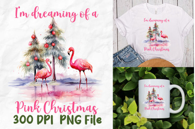 Im Dreaming Of A Pink Christmas Flamingo