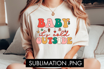 Baby It&amp;&23;039;s Cold Outside Sublimation PNG