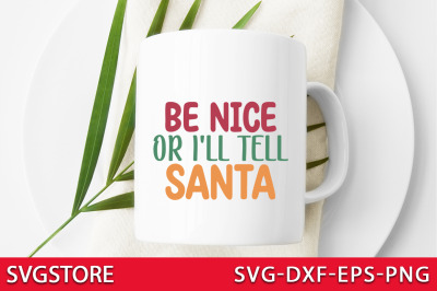 Be nice or i&#039;ll tell Santa