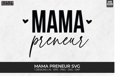 Mama Preneur Svg, Motivational Svg, Quotes and Phrases