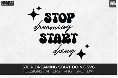 Stop Dreaming Start Doing Svg, Entrepreneur Svg, Quotes Svg