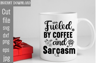 Fueled By Coffee And Sarcasm SVG cut file&2C;Sarcastic Bundle SVG&2C;SVGs&2C;qu