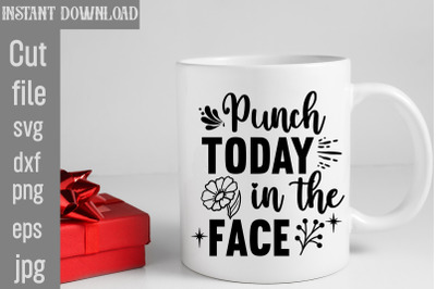 Punch Today In The Face SVG cut file&2C;Sarcastic Bundle SVG&2C;SVGs&2C;quotes-