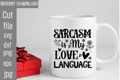 Sarcasm Is My Love Language SVG cut file,Sarcastic Bundle SVG,SVGs,quo