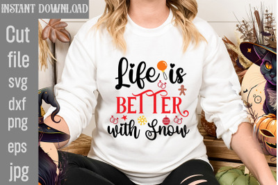 Life is Better with Snow SVG cut file&2C;Christmas SVG Design&2C; Christmas