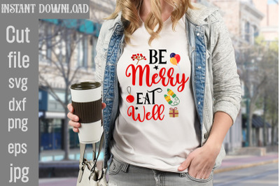 Be Merry Eat Well SVG cut file&2C;Christmas SVG Design&2C; Christmas Tree Bu