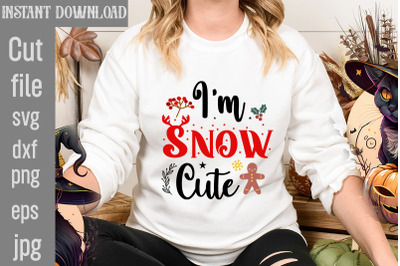 I&amp;&23;039;m Snow Cute SVG cut file&2C;Christmaas SVG Design&2C; Christmas Tree Bundl