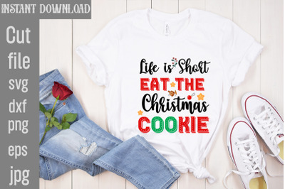 Life Is Short Eat The Christmas Cookie SVG cut file&2C;Christmas SVG Desi