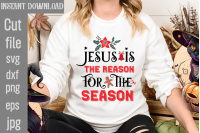 Jesus Is The Reason For The Season SVG cut file&2C;Christmas SVG Design&2C;