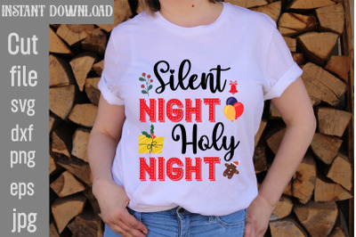 Silent Night Holy Night SVG cut file,Christmas SVG Design, Christmas T