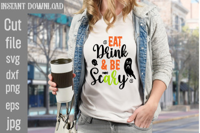 Eat Drink &amp;amp; Be Scary SVG cut file&2C;Halloween Svg Disney&2C; Halloween Svg