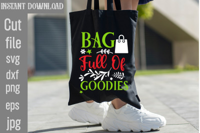 Bag Full Of Goodies SVG cut file,Tote Bag Quotes svg, Shopping svg, Fu