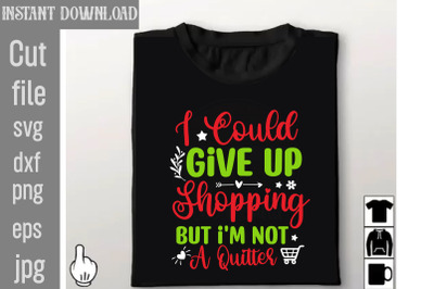 I Could Give Up Shopping But I&#039;m Not A Quitter SVG cut file,Tote Bag Q