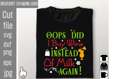 Oops Did I Buy Wine Instead Of Milk Again! SVG cut file,Tote Bag Quote