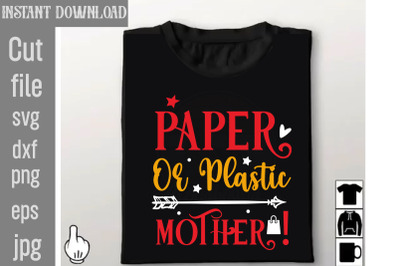 Paper Or Plastic Mother&21; SVG cut file&2C;Tote Bag Quotes svg&2C; Shopping sv