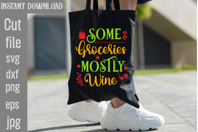 Some Groceries Mostly Wine SVG cut file&2C;Tote Bag Quotes svg&2C; Shopping