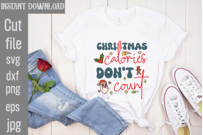 Christmas Calories Don&#039;t Count SVG cut file,Retro Christmas Bundle, Ch