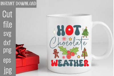 Hot Chocolate Weather SVG cut file&2C;Retro Christmas Bundle&2C; Christmas S