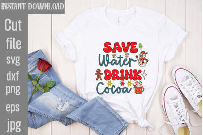 Save Water Drink Cocoa SVG cut file&2C;Retro Christmas Bundle&2C; Christmas