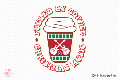 Fueled by Coffee &amp; Christmas Music Sublimation