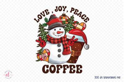 Love Joy Peace &amp; Coffee Png Sublimation