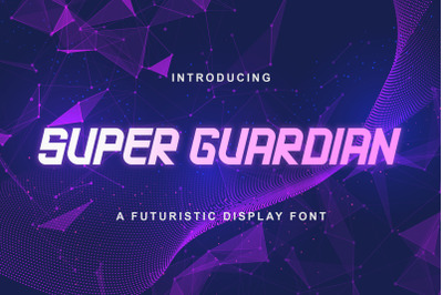Super Guardian  Futuristic Sans Font