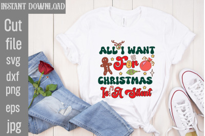 All I Want For Christmas Is A Silent SVG cut file&2C;Retro Christmas Bund