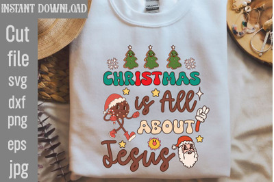 Christmas Is All About Jesus SVG cut file&2C;Retro Christmas Bundle&2C; Chri