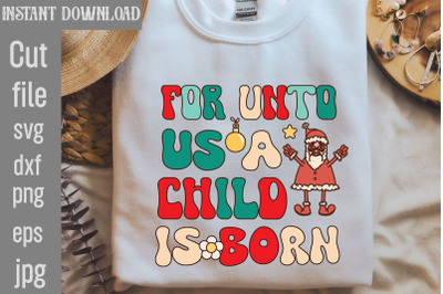 For Unto Us A Child Is Born SVG cut file,Retro Christmas Bundle, Chris