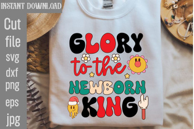 Glory To The Newborn King SVG cut file&2C;Retro Christmas Bundle&2C; Christm