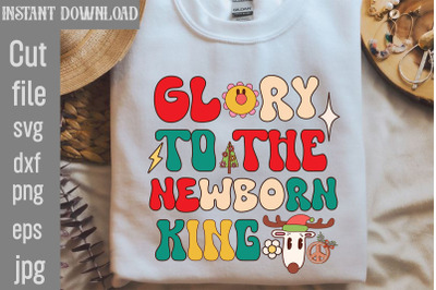 Glory To The Newborn King SVG cut file,Retro Christmas Bundle, Christm