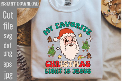 My Favorite Christmas Light Is Jesus SVG cut file&2C;Retro Christmas Bund