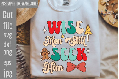 Wise Men Still Seek Him SVG cut file,Retro Christmas Bundle, Christmas