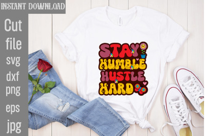 Stay Humble Hustle Hard SVG cut file&2C;Silhouette Cricut Svg Svg Design&2C;