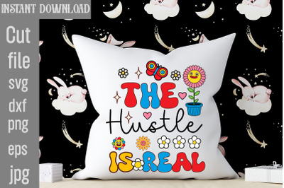 The Hustle Is Real SVG cut file,Silhouette Cricut Svg Svg Design, Bund