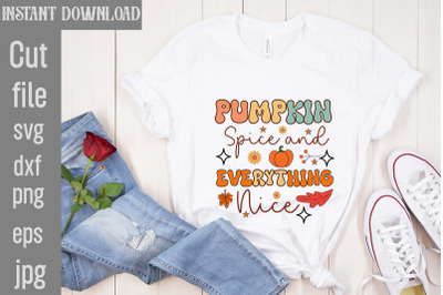 Pumpkin Spice and Everything Nice SVG cut file&2C;Retro Thanksgiving Bund